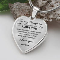 To my Daughter - “Never forget that I love you”, heart necklace