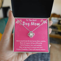 To The Best Dog Mom Love Knot Necklace- Helps Feed 5 Hungry Shelter Dogs in Need