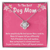 To The Best Dog Mom Love Knot Necklace- Helps Feed 5 Hungry Shelter Dogs in Need