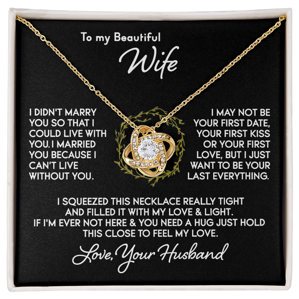 To My Wife - Can't Live Without You - Knot Necklace