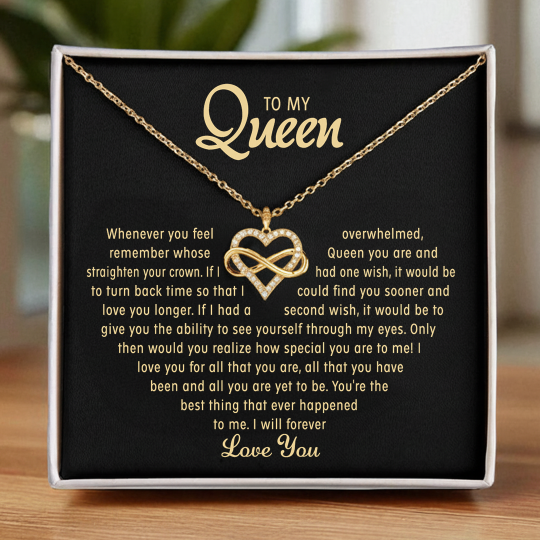 To my Queen - Infinity Heart Necklace