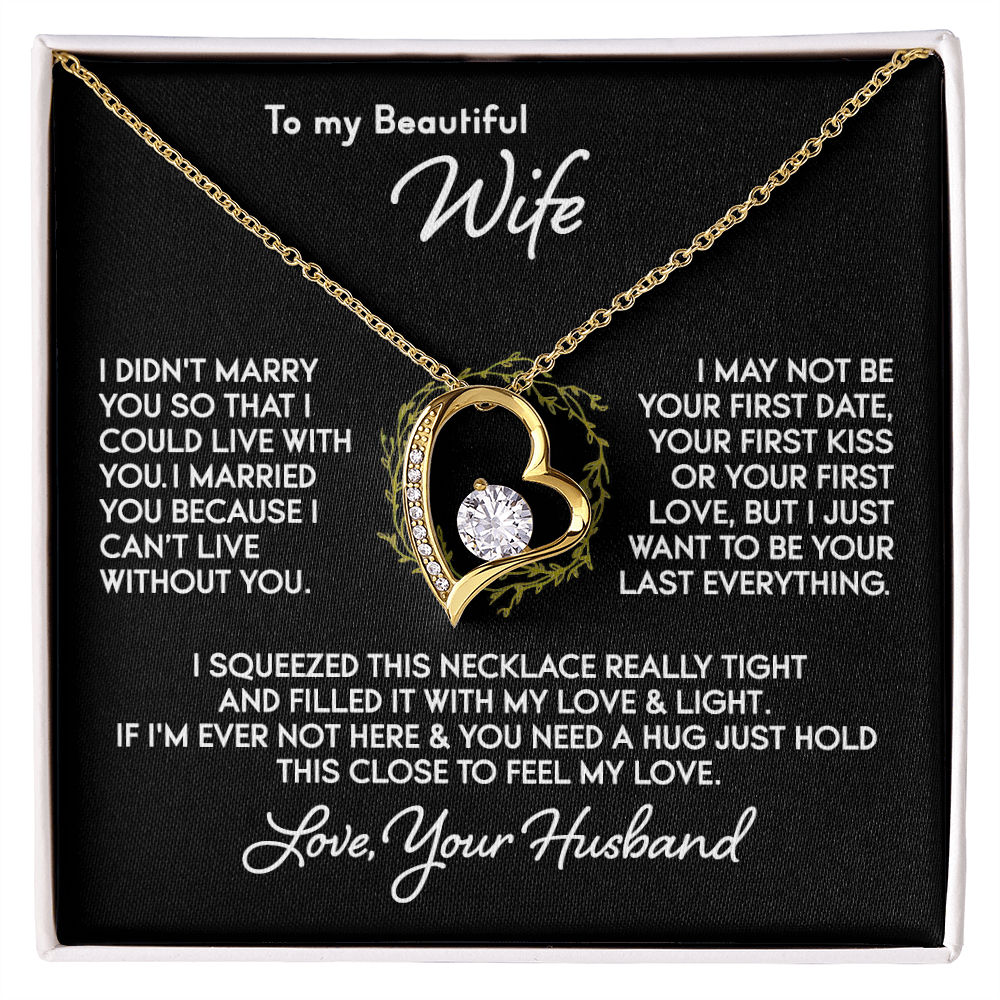 To My Beautiful Wife - I Can’t Live Without You - Heart Necklace