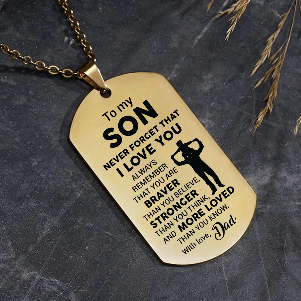 To my Son - Never forget that I love you - Gold