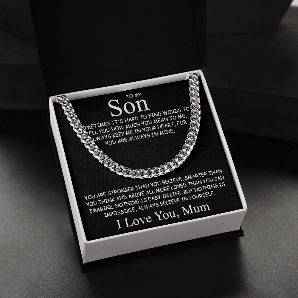 To my Son - I love you, Mum