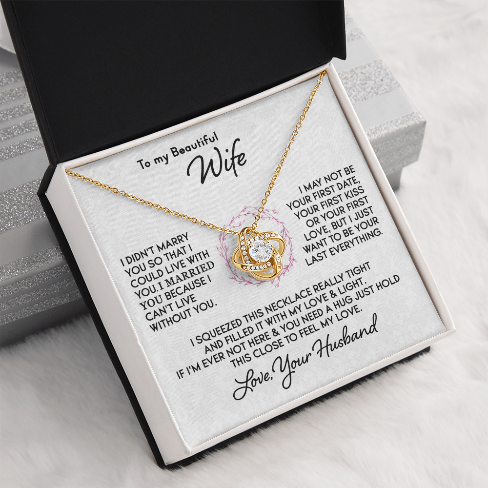 To My Wife - I Can't Live Without You - Knot Necklace