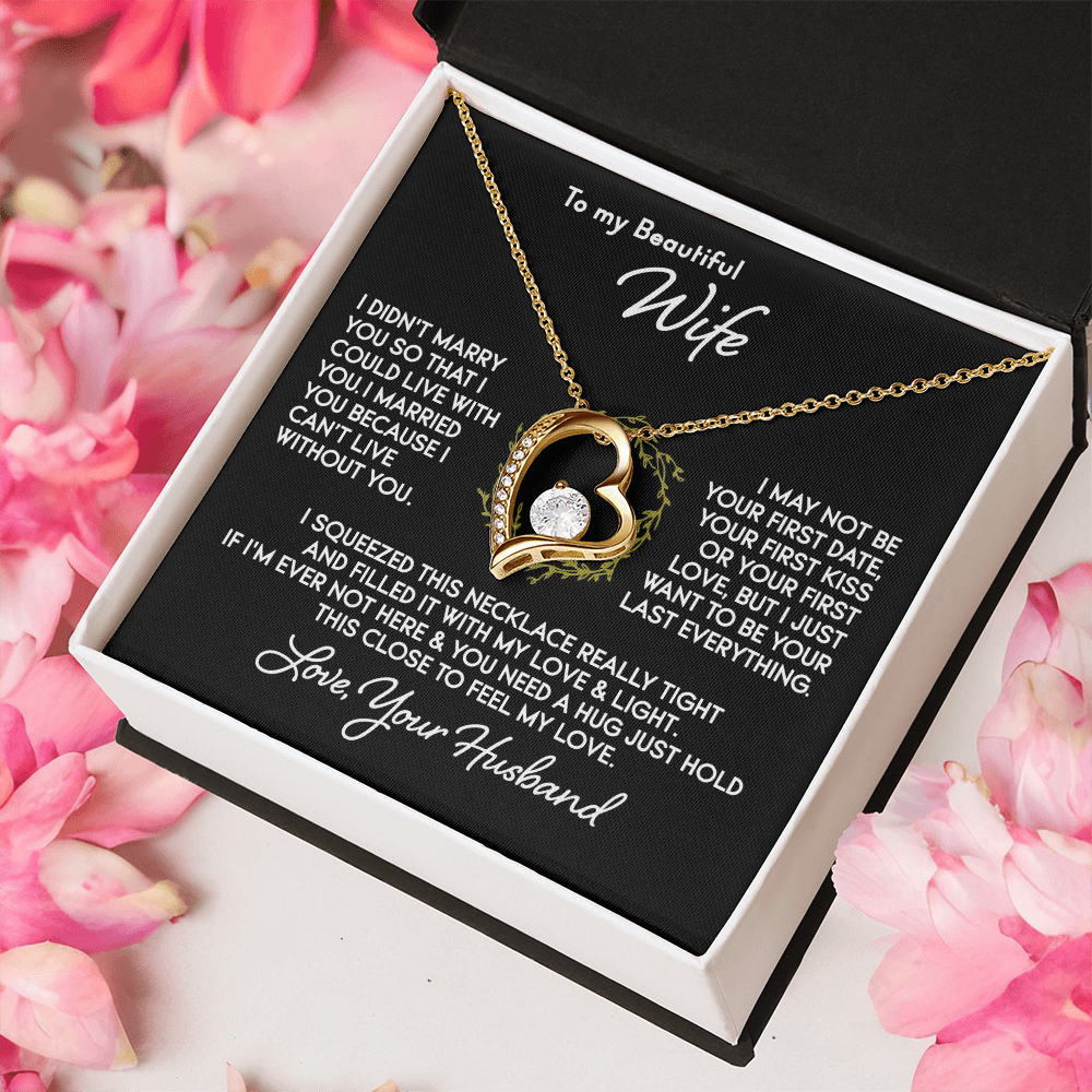 To My Beautiful Wife - I Can’t Live Without You - Heart Necklace