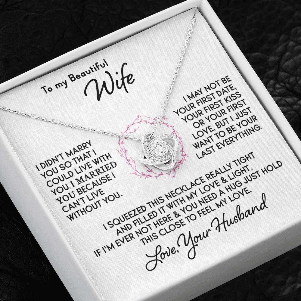 To My Wife - I Can't Live Without You - Knot Necklace