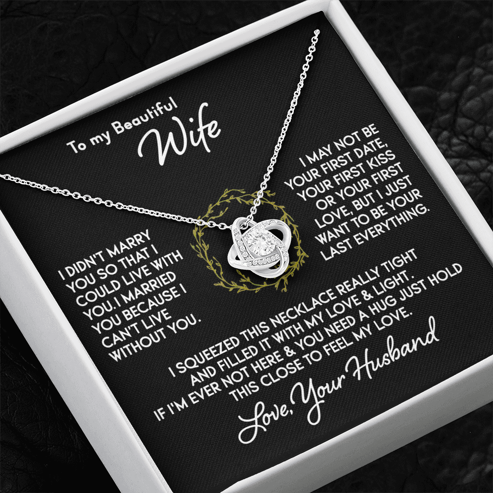 To My Wife - Can't Live Without You - Knot Necklace