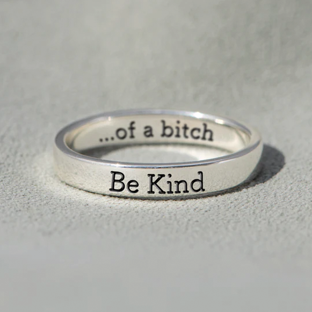 Be Kind (of a Bi♥ch) - Empowerment Ring