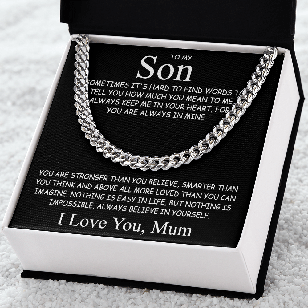 To my Son - I love you, Mum