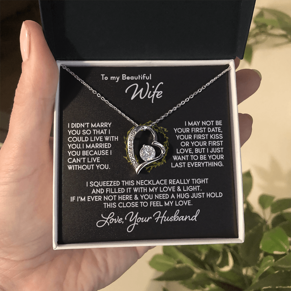 To My Beautiful Wife - I Can’t Live Without You - Heart Necklace