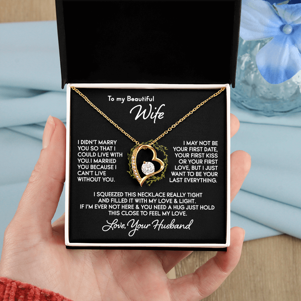 To My Beautiful Wife - I Can’t Live Without You - Heart Necklace