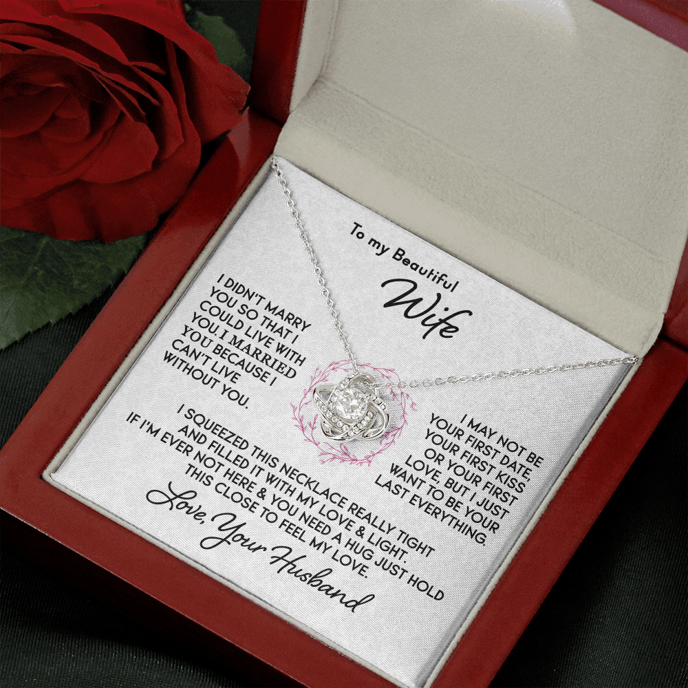 To My Wife - I Can't Live Without You - Knot Necklace