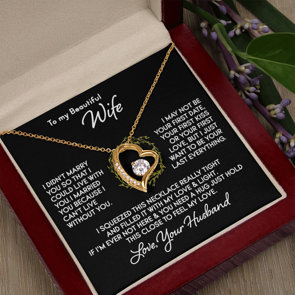 To My Beautiful Wife - I Can’t Live Without You - Heart Necklace