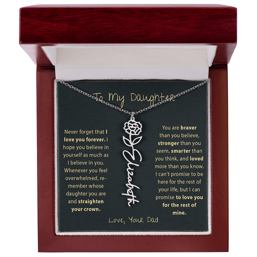 To my Daughter - Never forget that I love you, Dad - Birth Flower Name Necklace