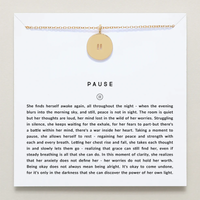 Pause Necklace - She Allows Herself to Rest