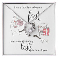 I was little Late To be your First - I want to be your Last Love Heart Necklace