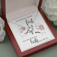 I was little Late To be your First - I want to be your Last Love Knot Necklace