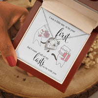 I was little Late To be your First - I want to be your Last Love Heart Necklace