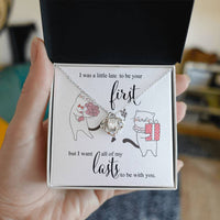 I was little Late To be your First - I want to be your Last Love Knot Necklace