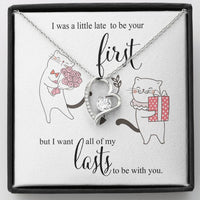 I was little Late To be your First - I want to be your Last Love Heart Necklace